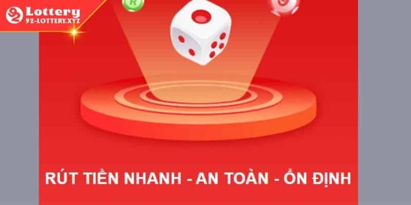 Quy trình tiến hành giao dịch rút tiền 92Lottery cho người mới