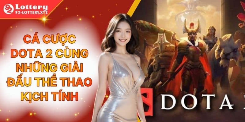 Cá Cược Dota 2 Cùng Những Giải Đấu Thể Thao Kịch Tính